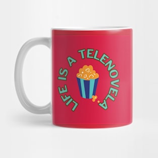 Life is a Telenovela Mug